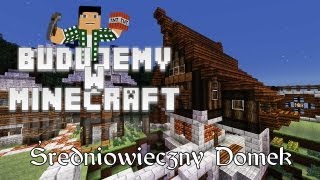 Budujemy w Minecraft S14  Ĺšredniowieczny domek [upl. by Eeloj]