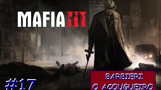 MAFIA 3  Barbieri O Açougueiro 17 ptbr [upl. by Cort29]