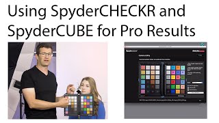 How to Use a SpyderCHECKR and SpyderCUBE for Professional Results [upl. by Sturges]