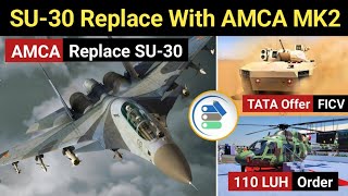 Defence Updates AMCA Replace SU30 Tata Offers FICV 110 LUH Order Kaveri Engine Privatization [upl. by Oigile]