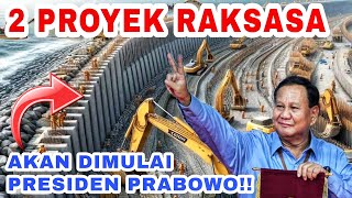 SEGERA DIMULAI‼️2 Proyek Raksasa Di Era Presiden Prabowo [upl. by Ndnarb]