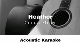 Conan Gray  Heather Acoustic Karaoke [upl. by Lanae]