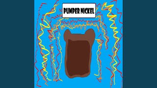 PumperNickel [upl. by Gilbertina]