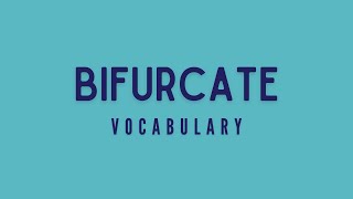 What is the meaning of Bifurcate [upl. by Longley]