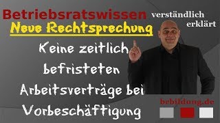 keine zeitlich befristeten Arbeitsverträge bei Vorbeschäftigung des Arbeitnehmers [upl. by Ainavi]