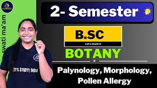 Lec  1  Palynology Morphology Pollen Allergy  BSc Botany 2nd Semester  Swati Maam [upl. by Elatnahs]