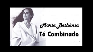 Maria Bethânia Tá Combinado [upl. by Ahtiek]