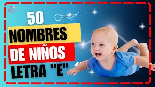 Emocionantes y Encantadores 50 Nombres de Niños con la Letra E [upl. by Fortna]