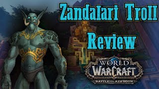 ZANDALAR FOREVER  Zandalari Troll Review  World of Warcraft [upl. by Noyart]