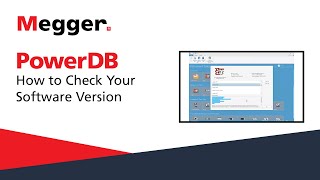 Megger PowerDB How to Check Your Software Version [upl. by Sam]