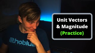 Finding Unit Vectors and Magnitudes of Vectors Practice Problems [upl. by Yentterb611]