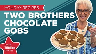 Holiday Cooking amp Baking Recipes Two Brothers Chocolate Gobs Recipe  11th Day of Christmas Cookies [upl. by Merrile]