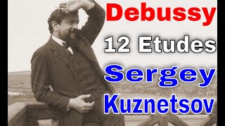 Debussy Douze Études complete — Sergey Kuznetsov [upl. by Arua255]