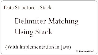 Data Structure  Stack  Delimiter Matching Using Stack  With Implementation in Java [upl. by Evot994]