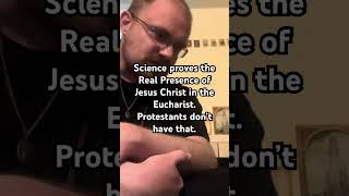 Science proves the Real Presence of Jesus Christ in the Eucharist Protestants don’t have that [upl. by Einafpets215]