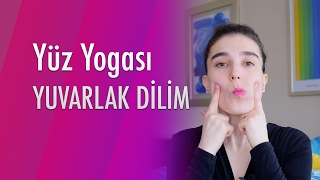 Yüz Yogası Yuvarlak Dilim [upl. by Fawcett]