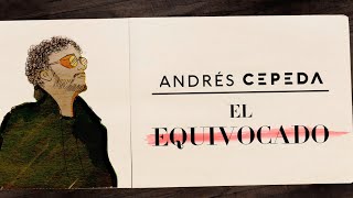 Andrés Cepeda  El Equivocado Lyric Video [upl. by Nele771]