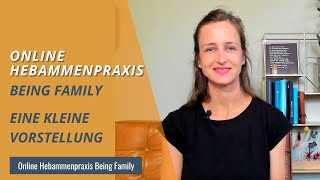 Hebamme Mama Beckenbodentrainierin Frau Willkommen in der online Hebammenpraxis Being Family [upl. by Aydni584]