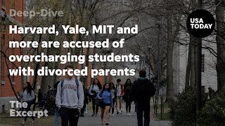 Havard Yale MIT and more are accused of overcharging students with divorced parents  The Excerpt [upl. by Shiroma]