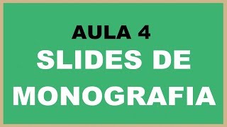 AULA 4  Como elaborar uma apresentação de slides para a monografia [upl. by Grindlay]