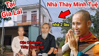 Cận Cảnh Nhà 2 Lầu thầy Thích Minh Tuệ Ở Gia Lai  Gặp Bố Mẹ Thầy Minh tuệ Tại nhà [upl. by Nnewg74]