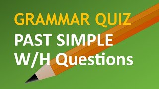 Grammar Quiz Past  WH Questions [upl. by Sokul828]