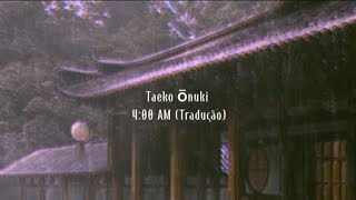 Taeko Ōnuki  400 AM Tradução [upl. by Ytte7]