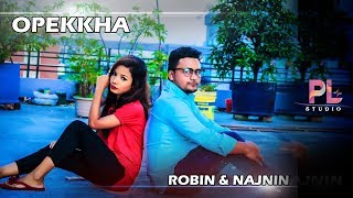 Opekkha  Tausif Ahmed  Music Video 2018Model Robin amp Najnin [upl. by Allenad]