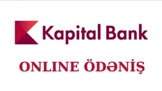 Kapital Bank Onlayn kredit odenisi Kreditlerin onlayn odenisi [upl. by Adliwa]