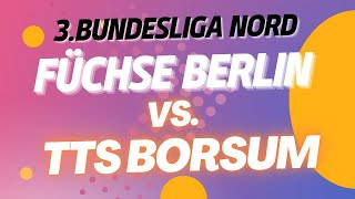 TTS Borsum vs Füchse Berlin  3 Bundesliga Nord 20232024 Highlights [upl. by Akinar]