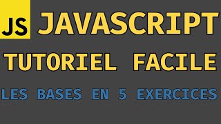 TUTO JAVASCRIPT pour Débutants  Les BASES en 5 Exercices javascript coding [upl. by Haldes]