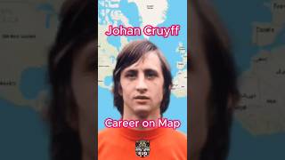 Johan Cruyff 🇳🇱 • Career on Map 🌍 • cruyff ajax voetbal footballshorts football shorts viral [upl. by Disraeli]