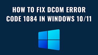 How to Fix DCOM Error Code 1084 In windows 1011 [upl. by Aleciram]