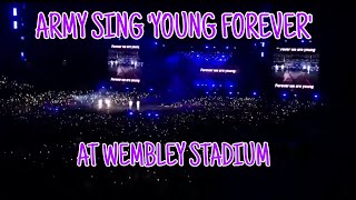 ARMY SING YOUNG FOREVER IN WEMBLEY STADIUM WITH ARMY BOMB OCEAN [upl. by Ydoow700]