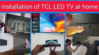 Installation of TCL LED at home  How to Install LED TV at home  TCL 43 P735 Facts and Information [upl. by Ammej]