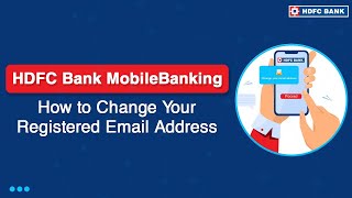 How to Change Your Registered Email Address  HDFC Bank MobileBanking  HDFC Bank [upl. by Anav]