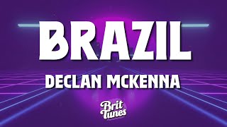 Declan McKenna  Brazil Lyrics [upl. by Seuguh]