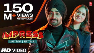 Ranjit Bawa Full Song Impress  Desi Crew  Bunty Bains  Latest Punjabi Songs 2019 [upl. by Ahseuqram]