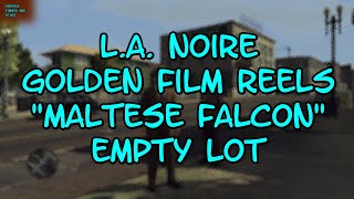 L A Noire Golden Film Reels 16 quotMALTESE FALCONquot Empty Lot [upl. by Gnah]