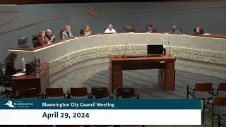 April 29 2024 Bloomington City Council Meeting [upl. by Noerb]