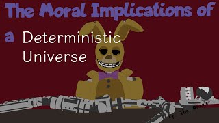 The Moral Implications of a Deterministic Universe SHORT FnafBlenderweirdly stylized [upl. by Hcaz]