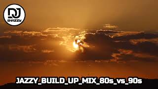 JAZZY BUILD UP MIXDJ SHAZZY2024  JAZZRNBSOULMIX  OLD SCHOOL  70S80S90S [upl. by Nnahsal]