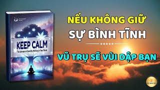 Sức Mạnh Của Sự Bình Tĩnh Làm sao giữ vững sự bình tĩnh để được Vũ Trụ trợ lực [upl. by Ellainad746]