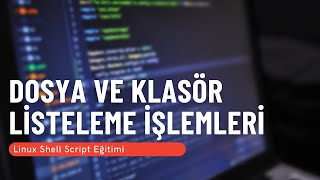 2 Dosya ve Klasör Listeleme İşlemleri  Linux Shell Script Eğitimi [upl. by Stephens]