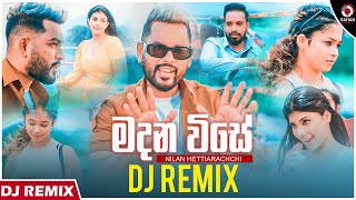 Madana Wise Dj Remix මදන විසේ  Nilan Hettiarachchi Dj Nimesh  Sinhala Dj Remix  Sahan Remix [upl. by Mendie]