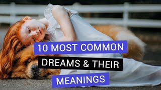 10 Most Common Dreams amp Their Meanings  Decode Your Nightly Visions [upl. by Asiek]