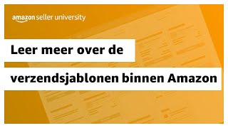 Leer meer over de verzendsjablonen binnen Amazon  Verkopen op Amazon [upl. by Mihcaoj855]