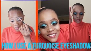 HOW I USE A TURQUOISE EYESHADOW  MAKEUP TUTORIAL [upl. by Yruoc]