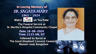 Funeral Service of Sr Sagaya Mary  St Marthas Good Shepherd Community BLR 18082024  1115 AM [upl. by Brie]