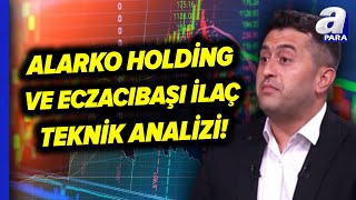 Alarko Holding Ve Eczacıbaşı İlaç Teknik Analizi Yasin Özdemir Değerlendirdi l A Para [upl. by Etnom538]